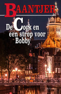 Baantjer 1 - De Cock en een strop voor Bobby - A.C. Baantjer, Appie Baantjer