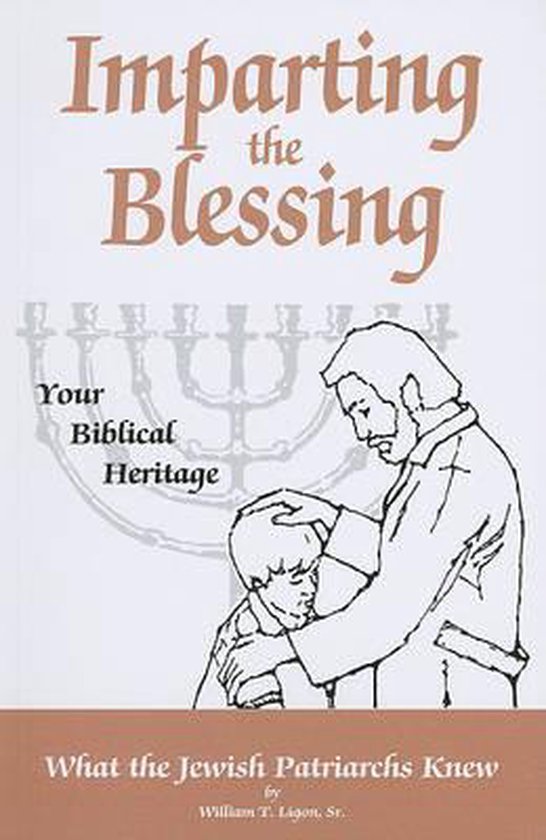Imparting the Blessing to Your Children - William T Ligon, Sr.