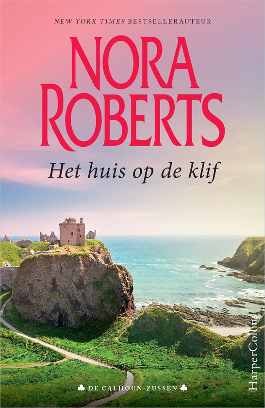De Calhoun Saga - Het huis op de klif - Nora Roberts