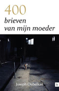400 brieven van mijn moeder - Joseph Oubelkas