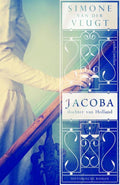 Jacoba, dochter van Holland - Simone van der Vlugt