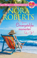 Onvergetelijke momenten - Nora Roberts