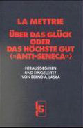 Über Das Glück Oder Das Höchste Gut (' Anti - Seneca') - Julien Offray De Lamettrie