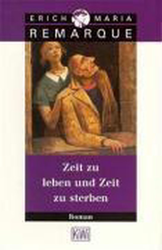 Zeit zu leben und Zeit zu sterben - E.M. Remarque