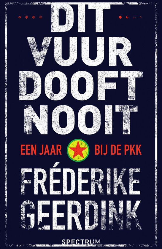 Dit vuur dooft nooit - Fréderike Geerdink