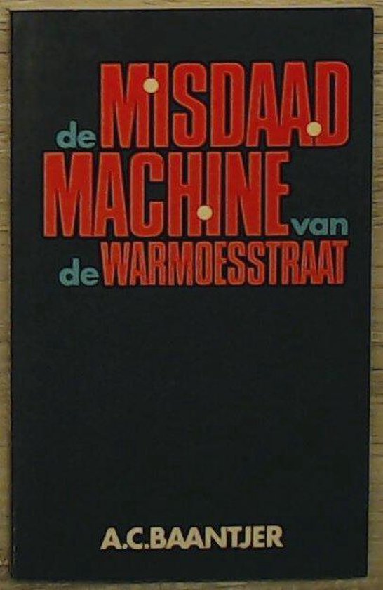 De misdaadmachine van de warmoesstraat - A.C. Baantjer