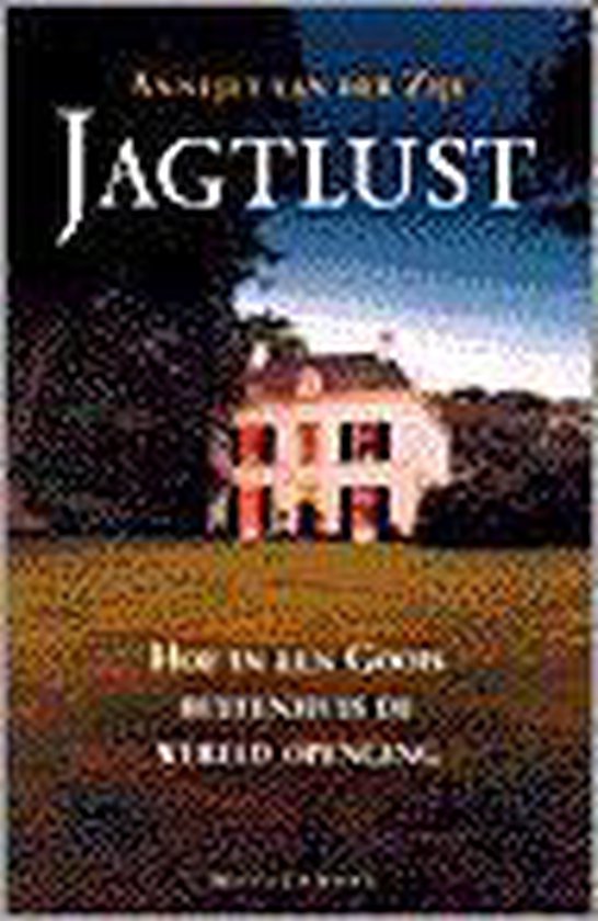 Jagtlust - Annejet van der Zijl