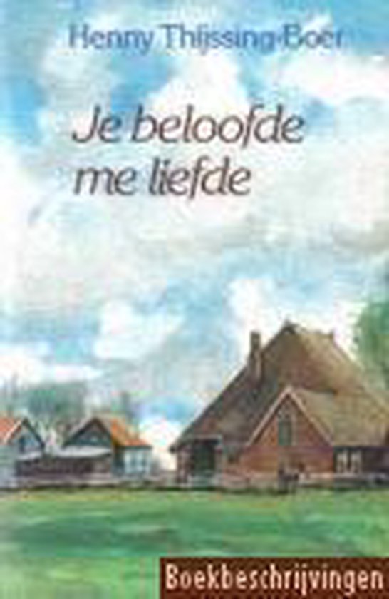 Je beloofde me liefde - Thijssing Boer