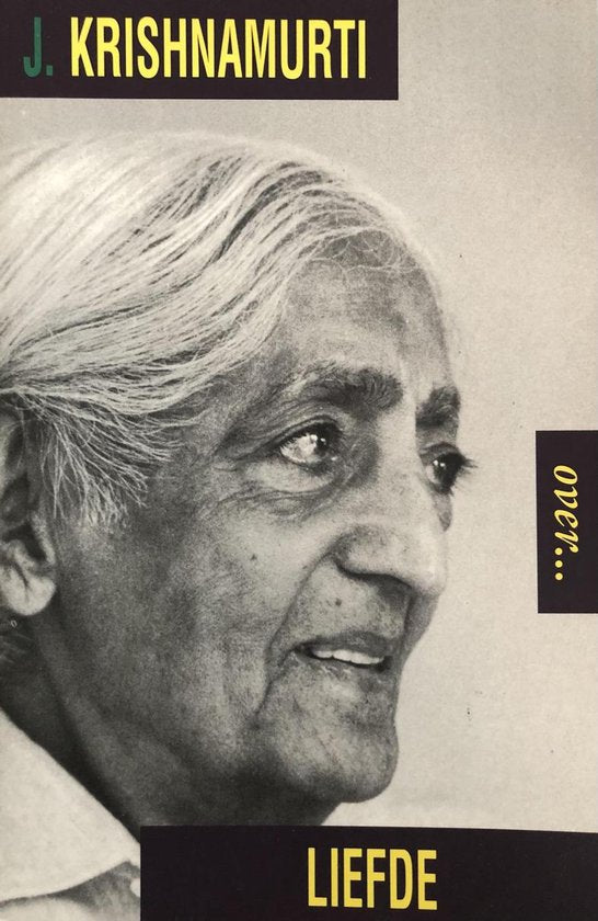 Krishnamurti Over Liefde - J. Krishnamurti