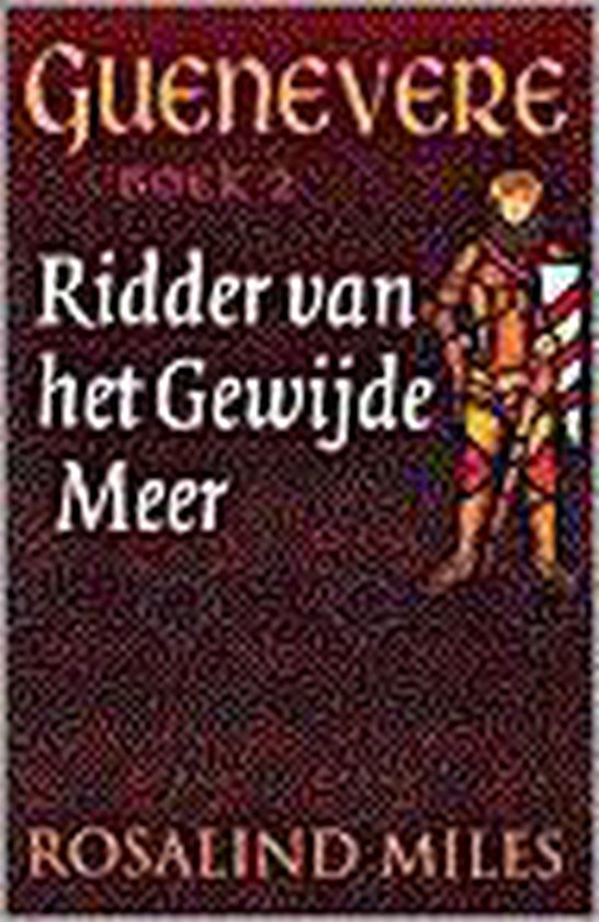 Guenevere Boek Ii Ridder Van Gewijde Mee - Rosalind Miles