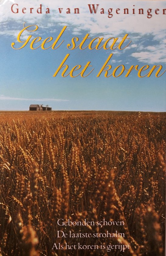 Geel Staat Het Koren - Gerda van Wageningen