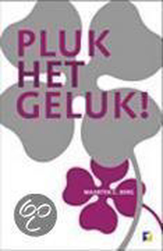 Pluk Het Geluk - Maarten C. Berg