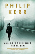 Bernie Gunther - Als de doden niet herrijzen - Philip Kerr