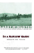 In A Narrow Grave - Larry Mcmurtry