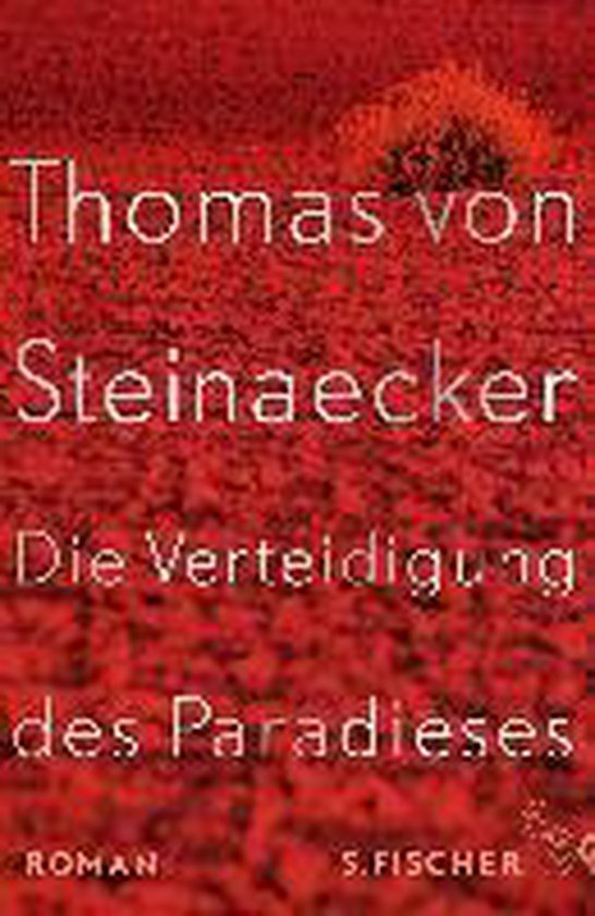 Die Verteidigung des Paradieses - Thomas Von Steinaecker