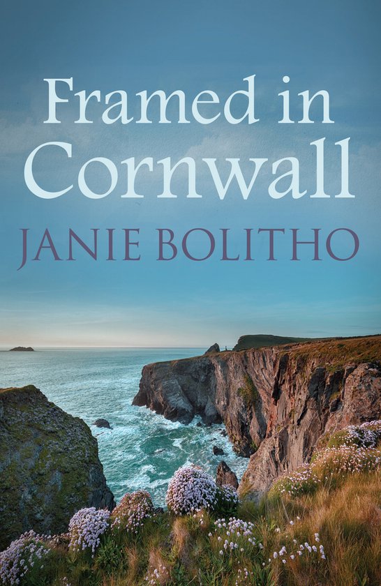 Framed In Cornwall - Janie Bolitho