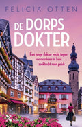 De dorpsdokter 1 - De dorpsdokter - Felicia Otten
