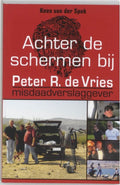 Achter de schermen bij Peter R. de Vries / Herziene editie - K. Van Der Spek