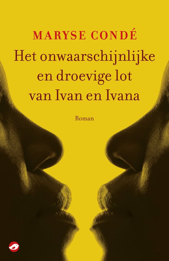 Het onwaarschijnlijke en droevige lot van Ivan en Ivana - Maryse Conde