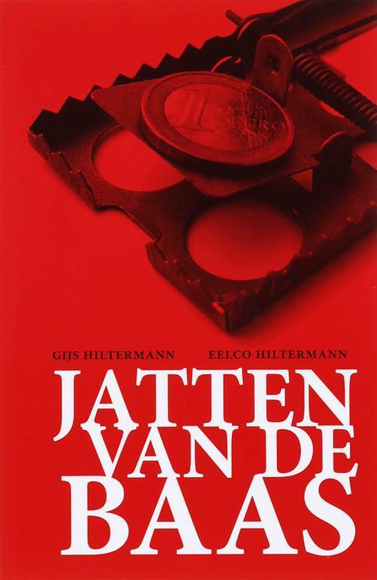 Jatten van de baas - G. Hiltermann, E. Hiltermann