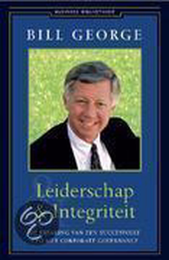 Leiderschap En Integriteit - Bill George