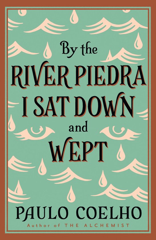 By The River Piedra I Sat Down & Wept - Paulo Coelho, Alan R. Clarke