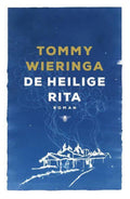 De heilige Rita - Tommy Wieringa