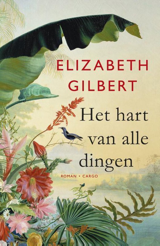 Het hart van alle dingen - Elizabeth Gilbert