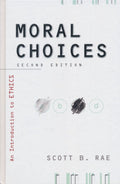 Moral Choices - Scott B. Rae