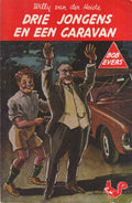 Bob Evers - Drie jongens en een caravan - Willy van der Heide