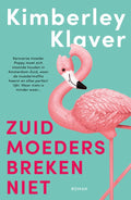Zuid - moeders breken niet - Kimberley Klaver