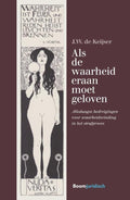Overige publicaties - Als de waarheid eraan moet geloven - J.W. de Keijser