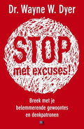 Stop! Geen excuses meer - Wayne Dyer, W. Dyer