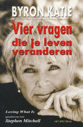 Vier Vragen Die Je Leven Veranderen - Byron Katie, S. Mitchell