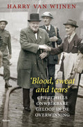Blood, sweat and tears - Harry van Wijnen