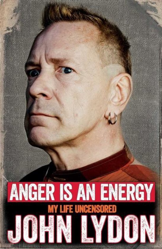 Anger Is An Energy My Life Uncensored - John Lydon