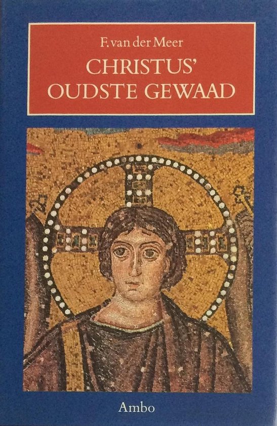 Christus' oudste gewaad - F. van der Meer