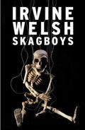 Skagboys - Irvine Welsh