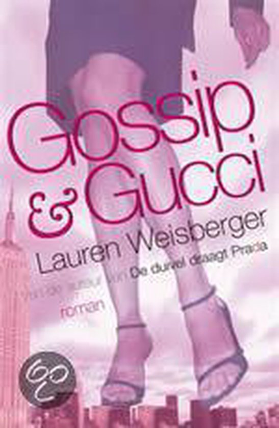 Gossip & Gucci - Lauren Weisberger