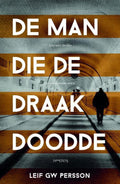 De man die de draak doodde - Leif G.W. Persson