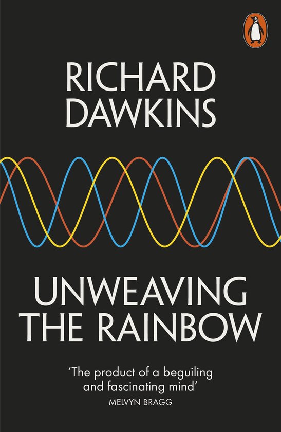 Unweaving The Rainbow - Richard Dawkins