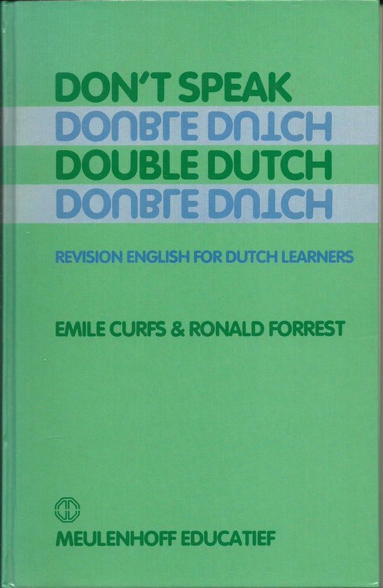 Don't speak double dutch - E. Curfs, R. Forrest