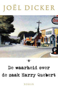 De waarheid over de zaak Harry Quebert - Joel Dicker