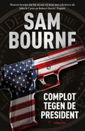 Complot tegen de president - Sam Bourne
