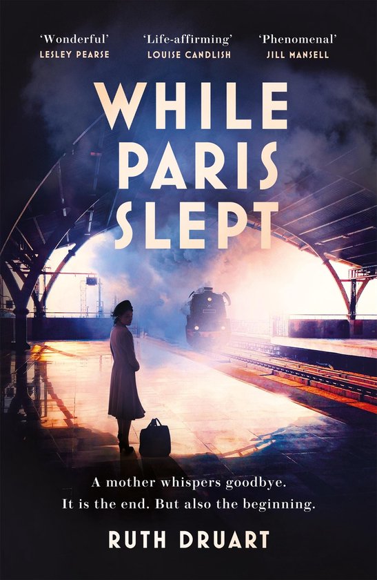 While Paris Slept: A mother faces a heartbreaking choice in this bestselling story of love and courage in World War 2 - Ruth Druart