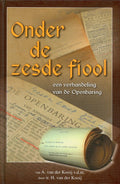Onder de zesde fiool - Kooij, A. van der, C.H. van der Kooij