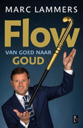 Flow - van goed naar goud - Marc Lammers, Ton Hendrickx