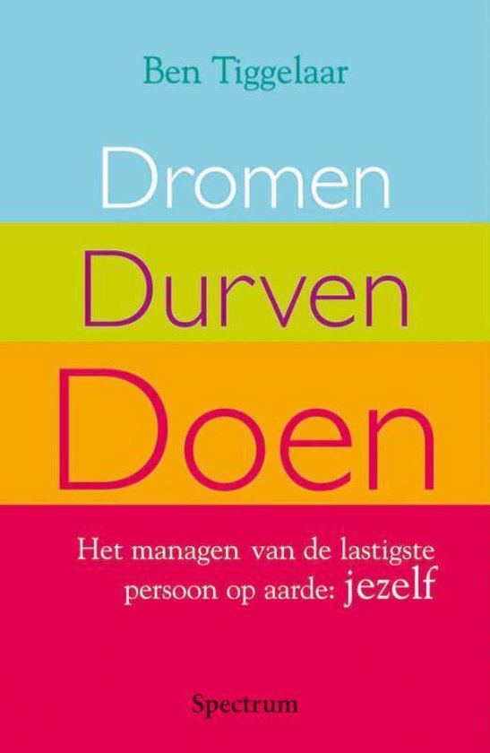 Dromen Durven Doen - Ben Tiggelaar