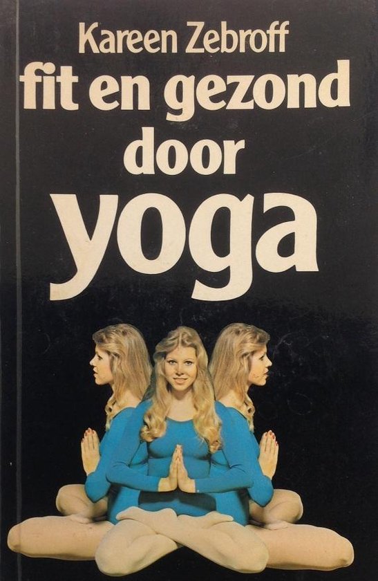 Fit en gezond door yoga - Kareen Zebroff