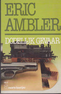Dodelijk gevaar - Eric Ambler